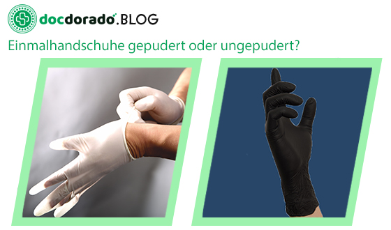 Einmalhandschuhe gepudert oder ungepudert?